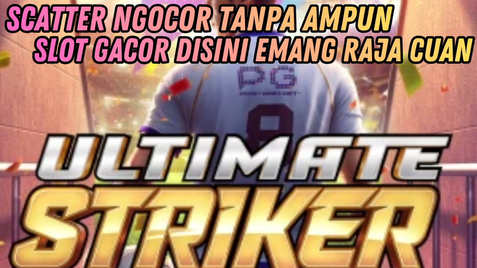 ULTIMATE STRIKER, HOKI TERUS SEPANJANG PERMAINAN