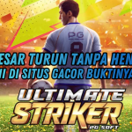 CARA EFEKTIF GACOR UNTUK JACKPOT ULTIMATE STRIKER