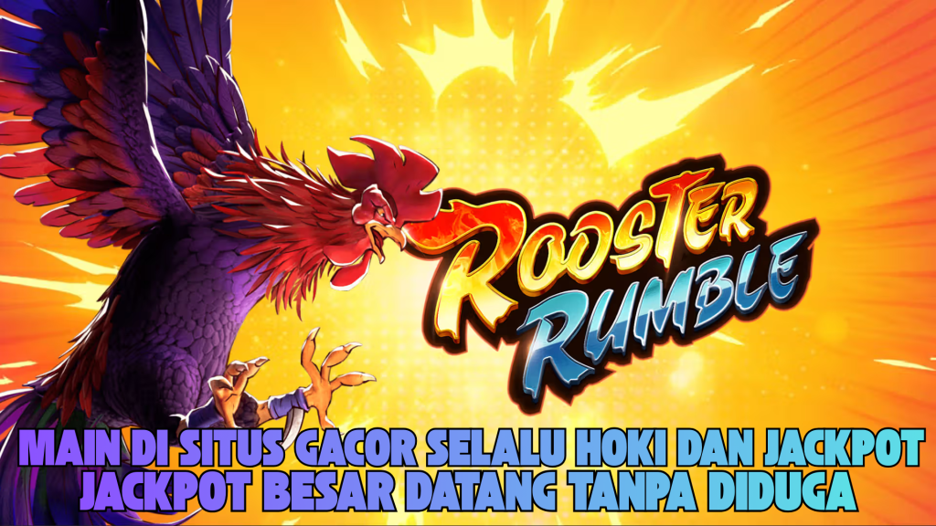 STRATEGI TERBARU MENANG DI ROOSTER RUMBLE SLOT